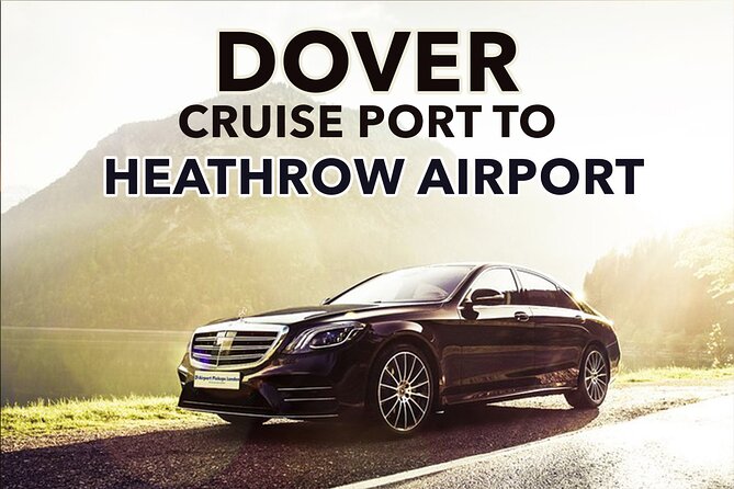 Dover Cruise Port to Heathrow Airport Private Transfers. - How the Dover Cruise Port to Heathrow Private Transfer Runs
